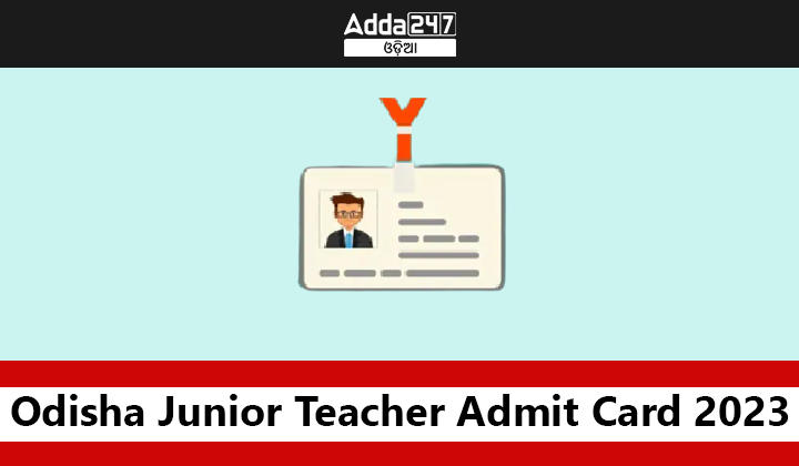 Odisha Junior Teacher Admit Card 2023 (1)