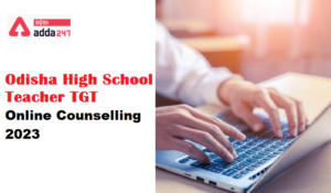 DSEO Odisha High School Teacher TGT Online Counselling 2023