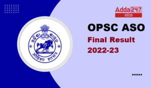 OPSC ASO ଅନ୍ତିମ ଫଳାଫଳ 2022-23, ASO ଫଳାଫଳ PDF ଡାଉନଲୋଡ୍ କରନ୍ତୁ