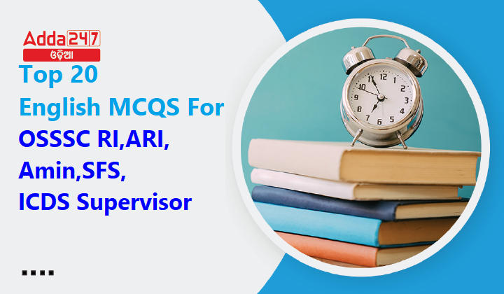 Top 20 English MCQS For OSSSC RI,ARI, Amin, SFS, ICDS Supervisor