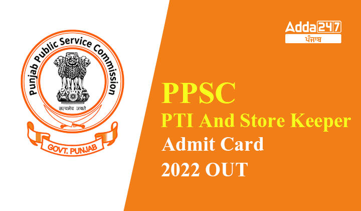 PSSSB PTI And Store Keeper Admit Card 2022 out