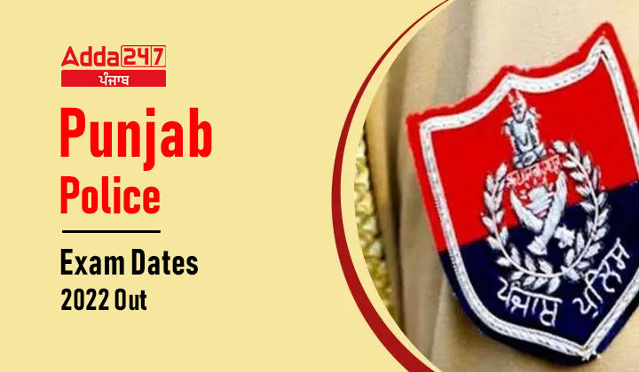 Punjab Police Exam Dates 2022 Out