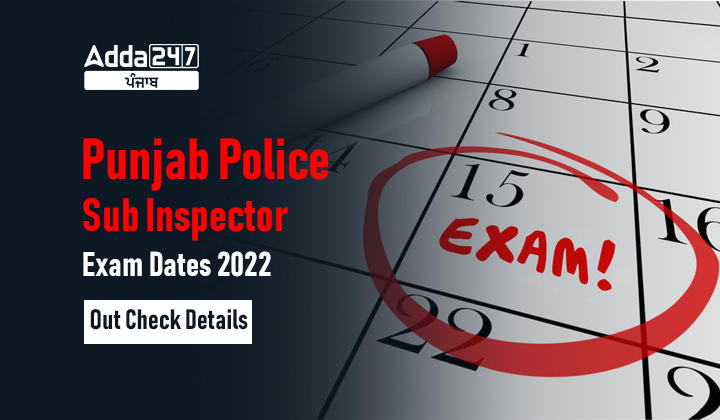 Punjab Police Sub Inspector Exam Dates