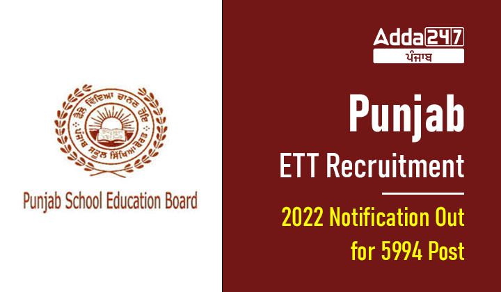Punjab ETT Recruitment 2022 Notification Out for 5994 ETT Posts