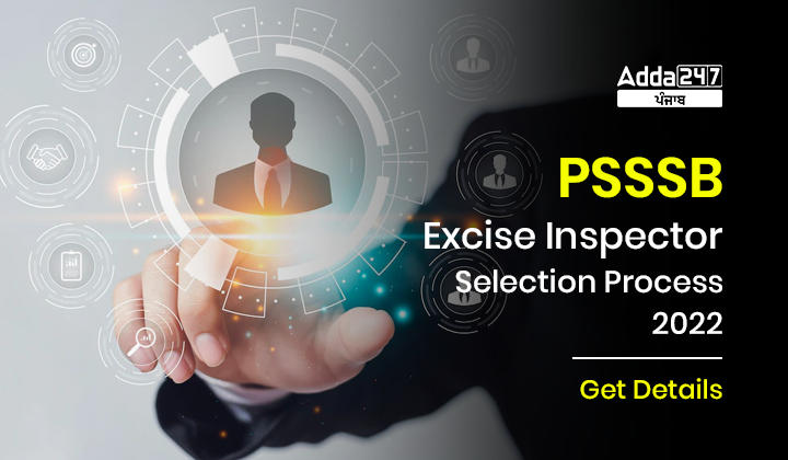 PSSSB Excise Inspector Selection Process 2022 Get Details