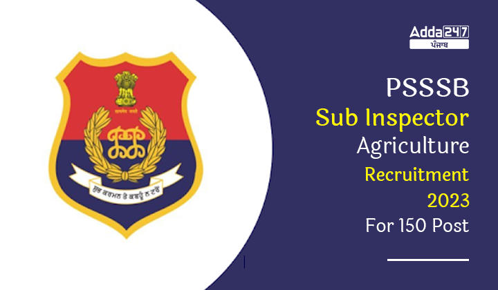 PSSSB Sub Inspector Agriculture Recruitment 2023 For 150 Post