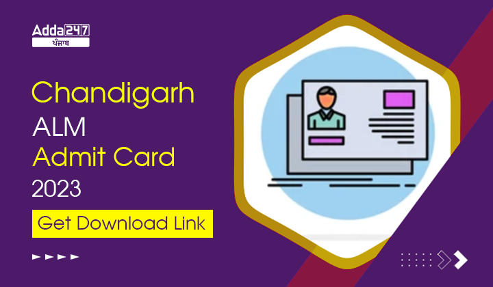 Chandigarh ALM Admit Card 2023 Get Download Link