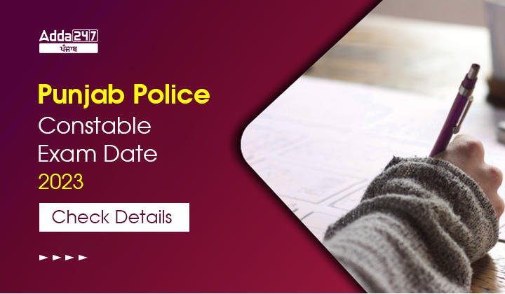 Punjab Police Constable Exam Date 2023 Check Details