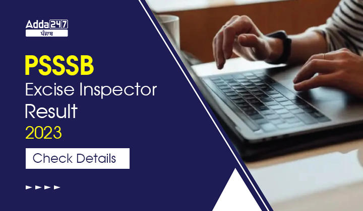 PSSSB Excise Inspector Final Result 2023 Check Details