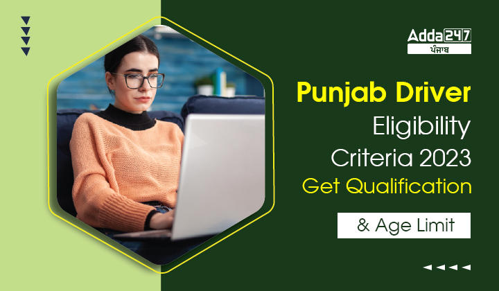 Punjab Driver Eligibility Criteria 2023 Get Qualification and Age Limit