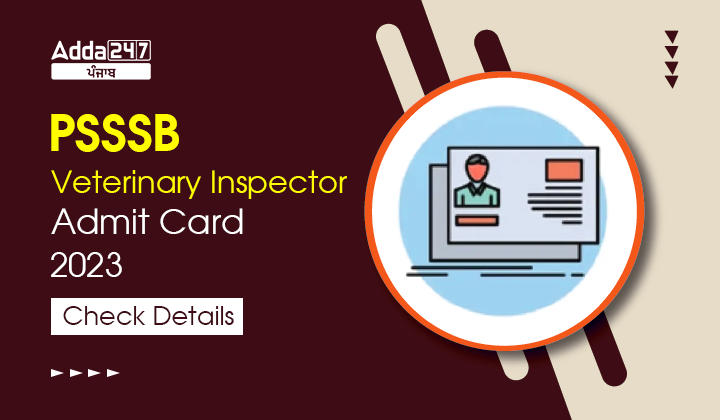 PSSSB Veterinary Inspector Admit Card 2023 Check Details