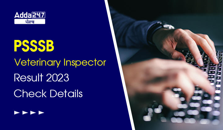 PSSSB Veterinary Inspector Result 2023 Check Details
