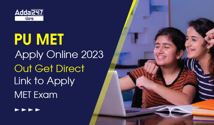 PU MET Apply Online 2023 Out Get Direct Link to Apply MET Exam