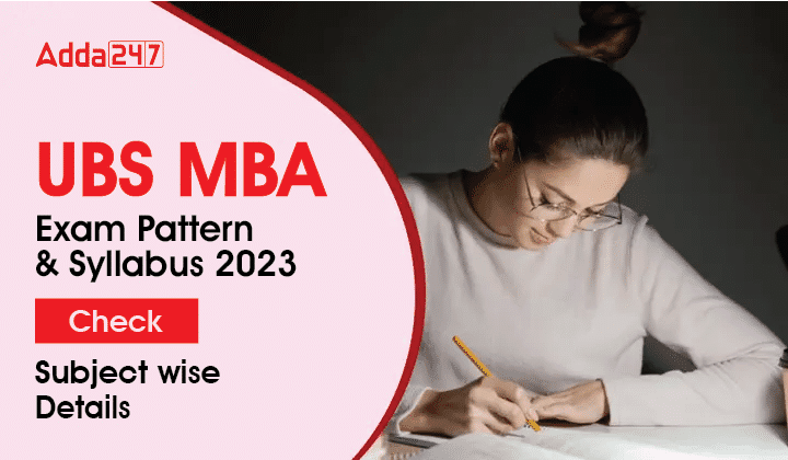 UBS MBA Exam Pattern and Syllabus 2023 Check Subject wise Details