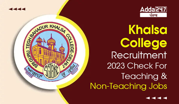 Khalsa College Recruitment 2023 Check For Teaching and Non-Teaching Jobs
