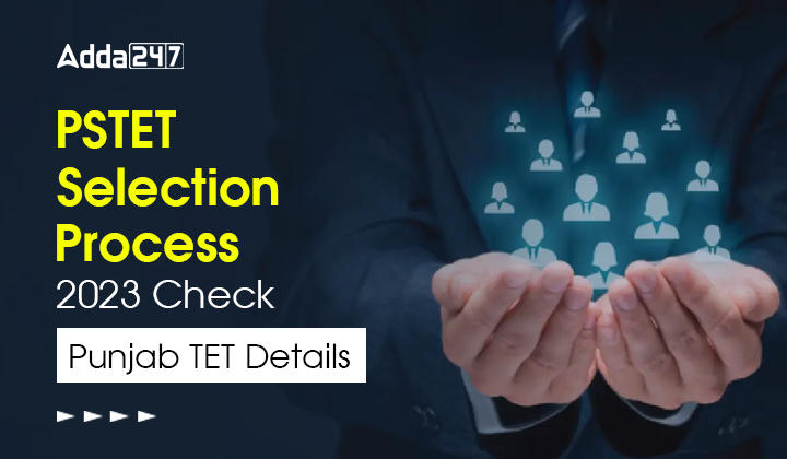 PSTET Selection Process 2023 Check Punjab TET Details