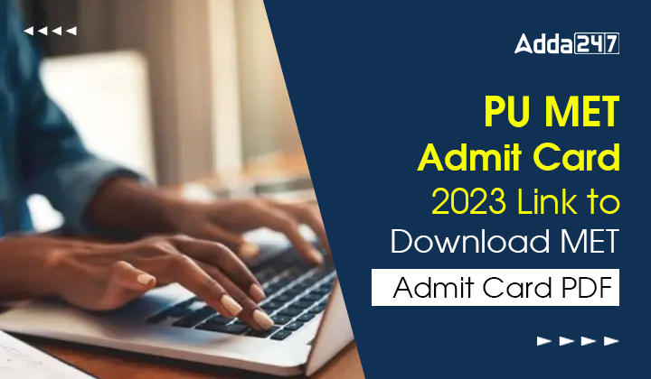 PU MET Admit Card 2023 Link To Download MET Admit Card PDF