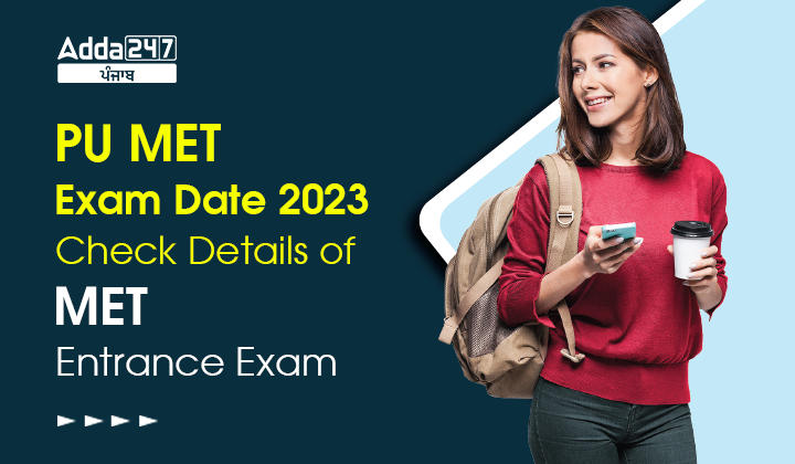PU MET Exam Date 2023 Check Details of MET Entrance Exam