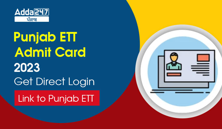 Punjab ETT Admit Card 2023 Get Direct Login Link to Punjab ETT