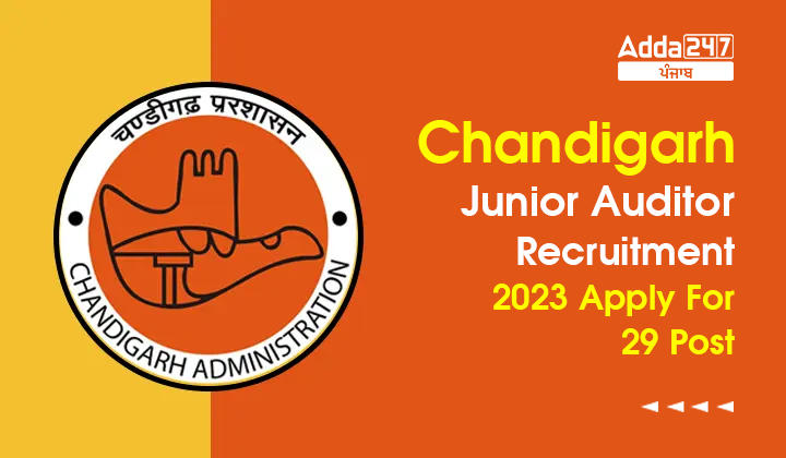 Chandigarh Junior Auditor Recruitment 2023 Apply For 29 Post