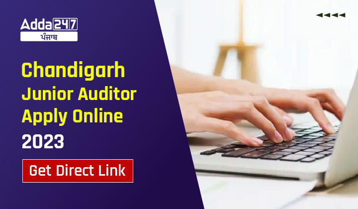 Chandigarh Junior Auditor Apply Online 2023 Get Direct Link