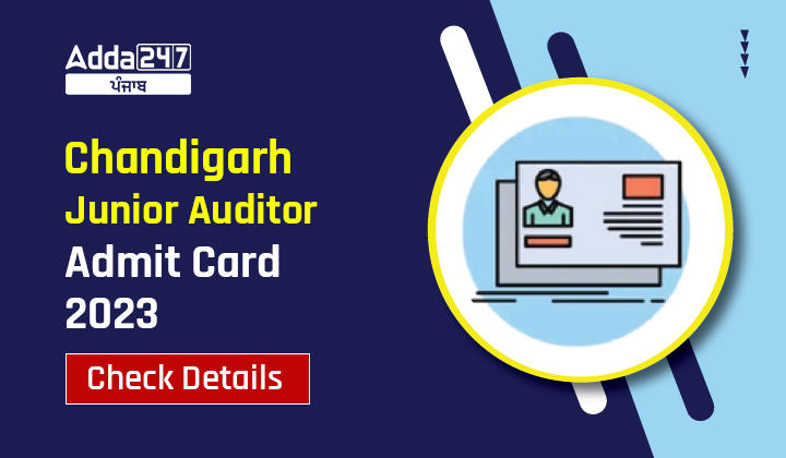 Chandigarh Junior Auditor Admit Card 2023 Check Details