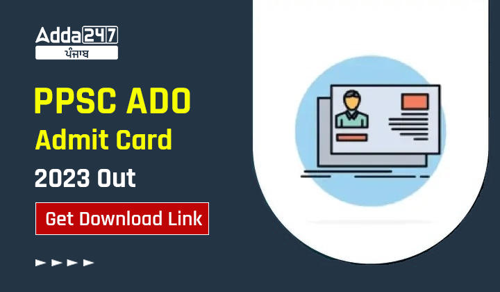 PPSC ADO Admit Card 2023 Out Get Download Link