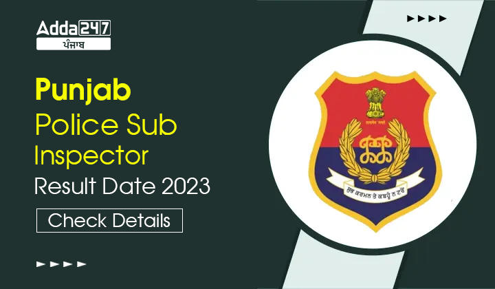 Punjab Police Sub Inspector Result Date 2023 Check Details