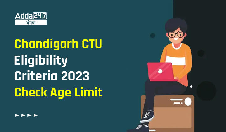 Chandigarh CTU Eligibility Criteria 2023 Check Age Limit