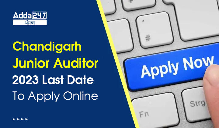 Chandigarh Junior Auditor 2023 Last Date To Apply Online
