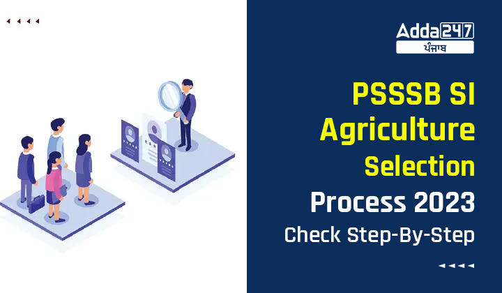 PSSSB SI Agriculture Selection Process