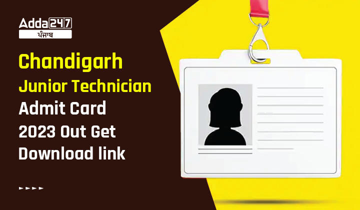 Chandigarh Junior Technician Admit Card 2023 Out Get Download link