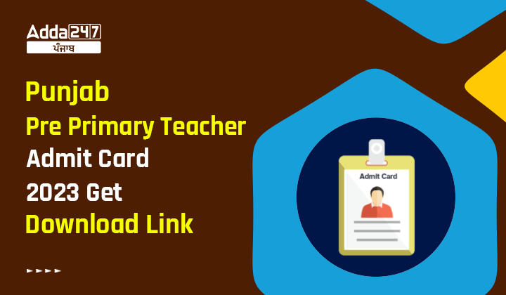 Punjab Pre Primary Teacher Admit Card 2023