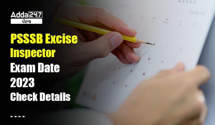 PSSSB Excise Inspector Exam Date 2023 Check Details