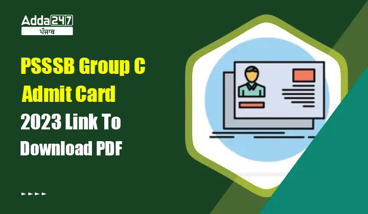 PSSSB Group C Admit Card 2023 Link To Download PDFPSSSB Group C Admit Card 2023