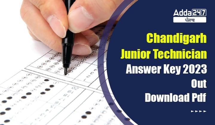 Chandigarh Junior Technician Answer Key 2023 Out Download Pdf
