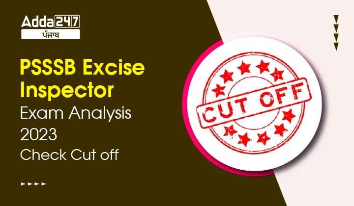 PSSSB Excise Inspector Exam Analysis 2023 Check Cut off