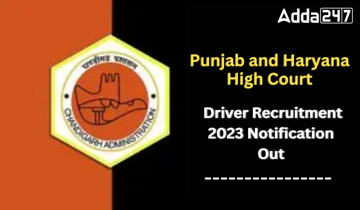 Punjab and Haryana High Court Driver Recruitment 2023 Out