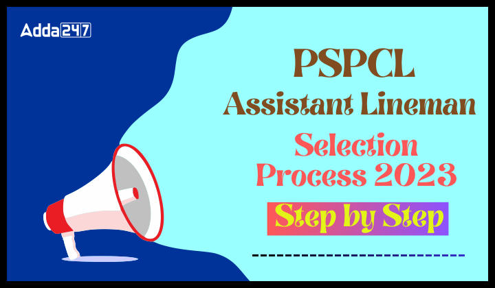 PSPCL Assistant Lineman Selection Process 2023 Step By Step