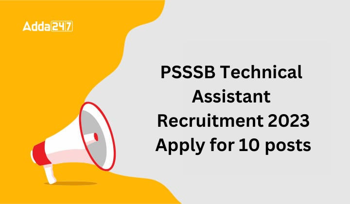 PSSSB Technical Assistant Recruitment 2023 Apply for 10 posts