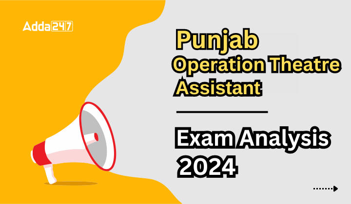 Punjab Operation Theatre Assistant Exam Analysis 2024