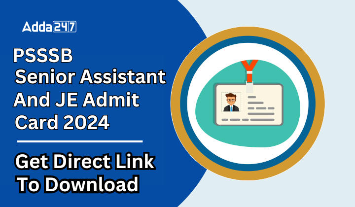 PSSSB Senior Assistant Admit Card 2024 Get Direct link to Download
