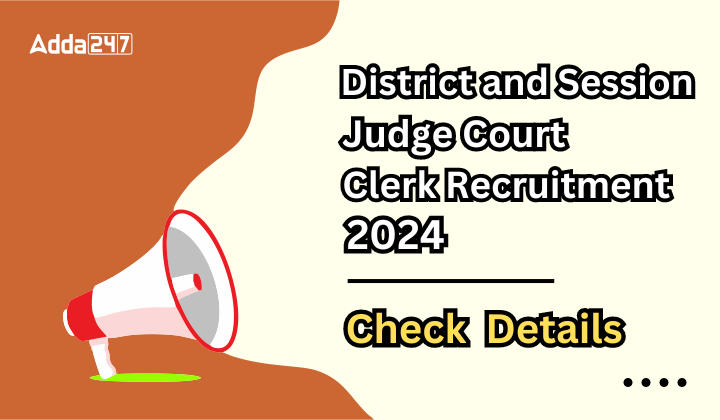 District and Session Judge Court Clerk Recruitment 2024 Check Details