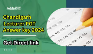 Chandigarh lecturer PGT Answer key 2024 Get Direct link