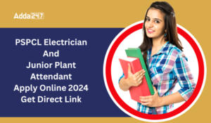 PSPCL Electrician And Junior Plant Attendant Apply Online 2024 Get Direct Link