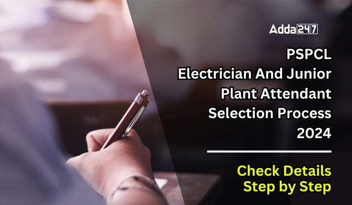 PSPCL Electrician And Junior Plant Attendant Selection Process 2024
