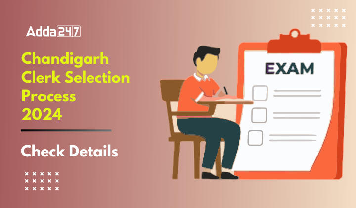 Chandigarh Clerk Selection Process 2024 Check Details