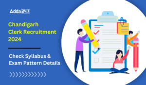 Chandigarh Clerk Recruitment 2024 Check Syllabus And Exam Pattern