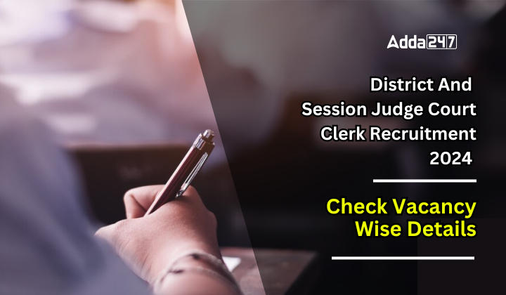 District And Session Judge Court Clerk Recruitment 2024 Check Vacancy Wise Detail