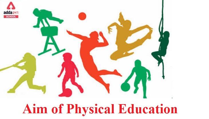 waht is the aim of physical education?